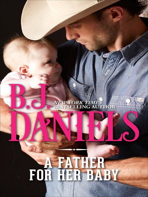 Title details for A Father for Her Baby by B.J. Daniels - Wait list